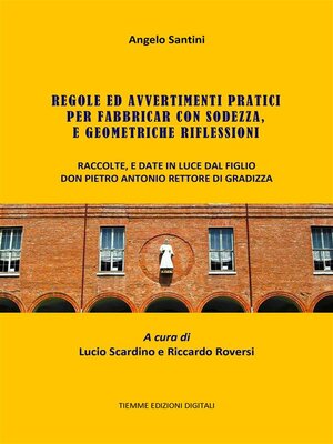 cover image of Regole ed Avvertimenti pratici per fabbricar con sodezza, e geometriche riflessioni